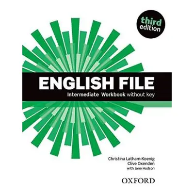 English File Third Edition Intermediate Workbook Without Answer Key - Latham-koenig, Ch.; Oxende