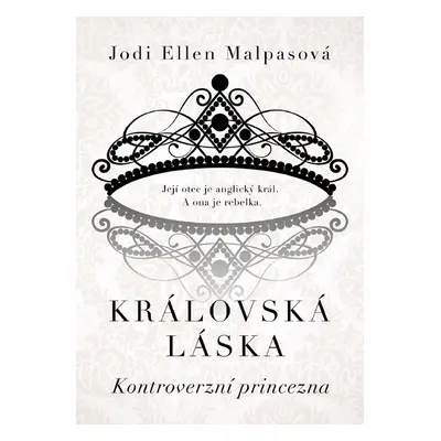 Královská láska: Kontroverzní princezna - Jodi Ellen Malpasová