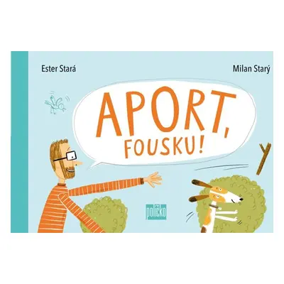 Aport, Fousku! - Stará Ester, Starý Milan