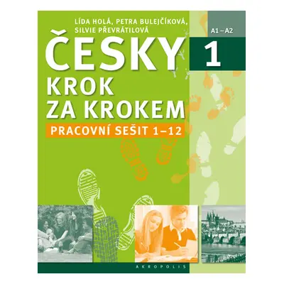 Česky krok za krokem 1 - Pracovní sešit Lekce 1-12 - Lída Holá, Petra Bulejčíková, Silvie Převrá