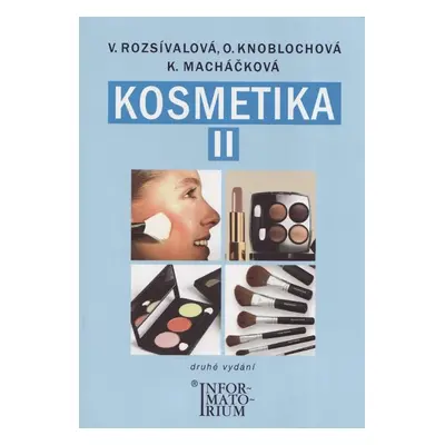 Kosmetika II pro 2. ročník UO Kosmetička - Rozsívalová V., Knoblochová O., Macháčko