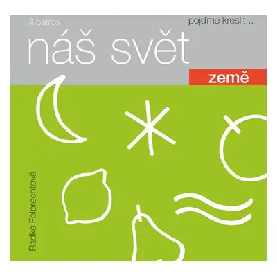 Náš svět: Země - Radka Folprechtová