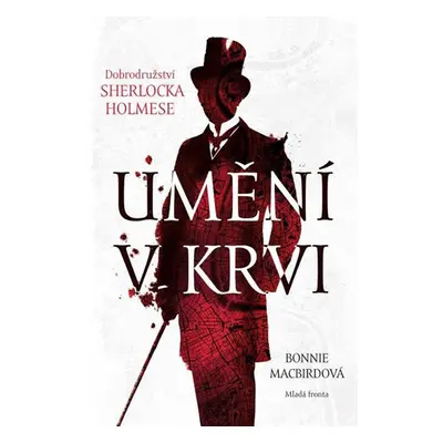 Umění v krvi - Dobrodružství Sherlocka Holmese - MacBirdová Bonnie