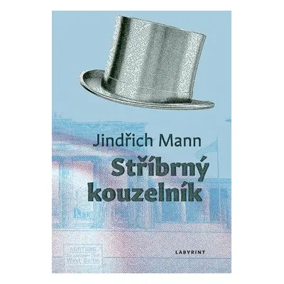 Stříbrný kouzelník - Mann Jindřich