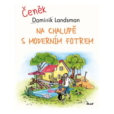 Na chalupě s moderním fotrem - Landsman Dominik