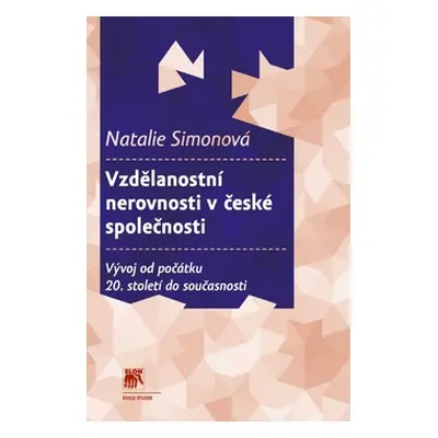 Vzdělanostní nerovnosti v české společnosti - Natalie Simonová