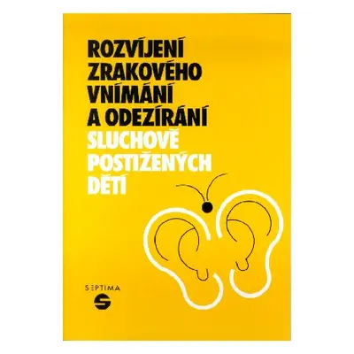 Rozvíjení zrakového vnímání a odezírání sluchově postižených dětí - Janotová