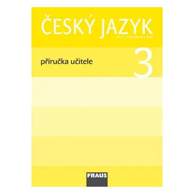 Český jazyk 3 - příručka učitele - Kosová J., Babušová G.