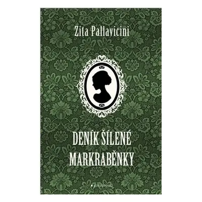 Deník šílené markraběnky - Pallavicini Zita