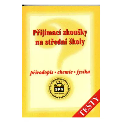 Přijímací zkoušky na střední školy (testy) - přírodopis, chemie, fyzika - Bičík, Bičíková