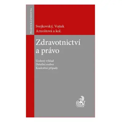 Zdravotnictví a právo - Svejkovský, Vojtek, Arnoštová a kol.