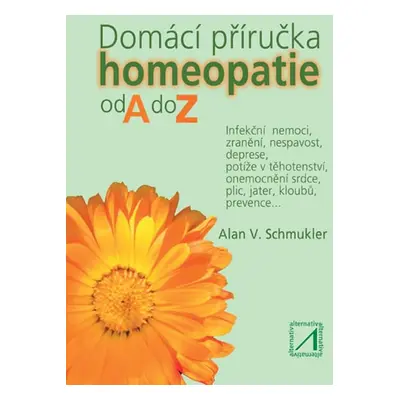 Domácí příručka homeopatie od A do Z - Schmukler Alan V.