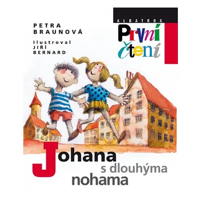 Johana s dlouhýma nohama (Edice první čtení) - Jiří Bernard, Petra Braunová