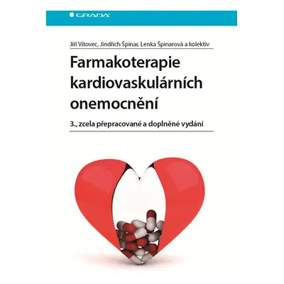 Farmakoterapie kardiovaskulárních onemocnění - Vítovec Jiří, Špinar Jindřich, Špinarová Lenka,