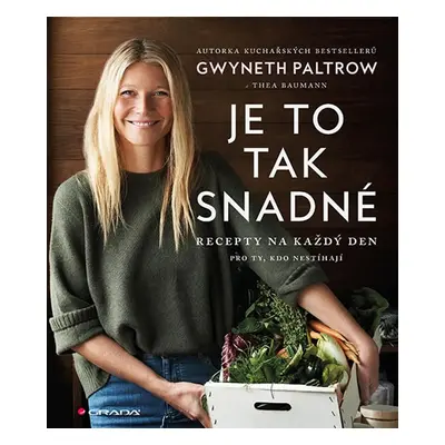 Je to tak snadné - Recepty na každý den pro ty, kdo nestíhají - Paltrow Gwyneth