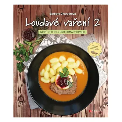 Loudavé vaření 2: Recepty pro pomalý hrnec - Barbora Charvátová