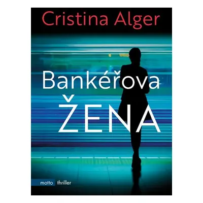 Bankéřova žena - Cristina Alger