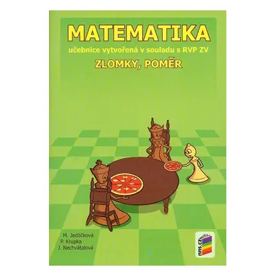 Matematika - Zlomky, poměr - učebnice - M. Jedličková, P. Krupka, J. Nechvátalová