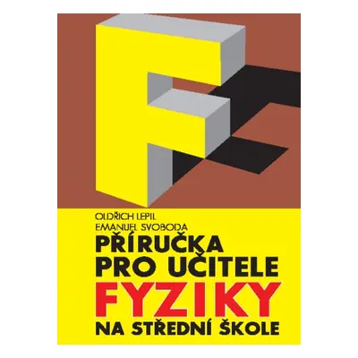 Příručka pro učitele fyziky na střední škole - O. Lepil – E. Svoboda