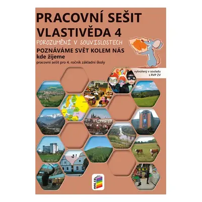 Vlastivěda 4 – Poznáváme svět kolem nás – barevný pracovní sešit (porozumění v souvislostech)