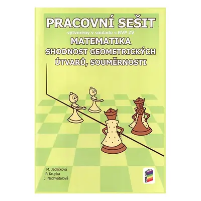 Matematika - Shodnost geometrických útvarů, souměrnosti - pracovní sešit - Jedličková M. Mgr., K