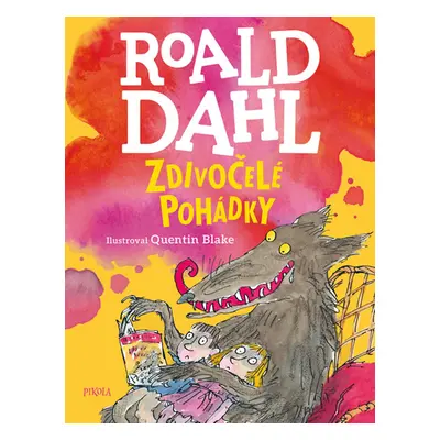 Zdivočelé pohádky - Dahl Roald