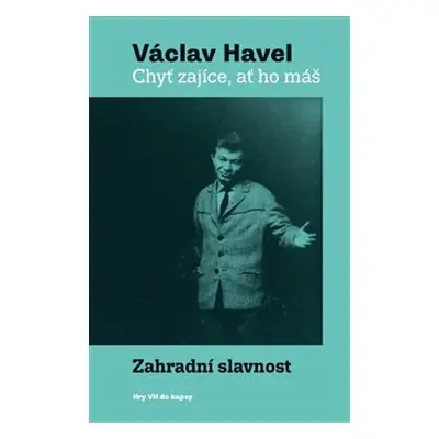 Chyť zajíce, ať ho máš! Zahradní slavnost - Havel Václav