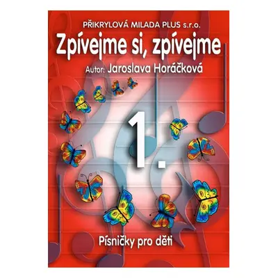 Barevné kamínky - Zpívejme si, zpívejme 1. - Horáčková J.