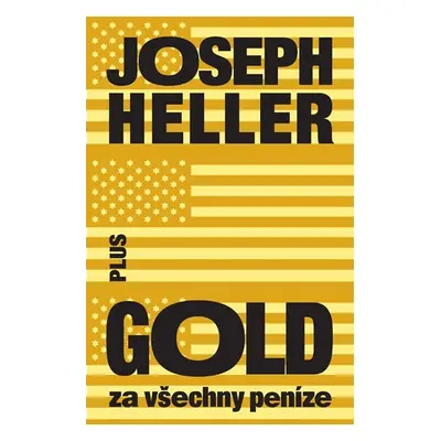 Gold za všechny peníze - Joseph Heller