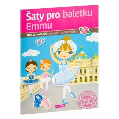 Šaty pro baletku EMMU – Kniha samolepek - Charlotte Segond-Rabilloud a kolektiv