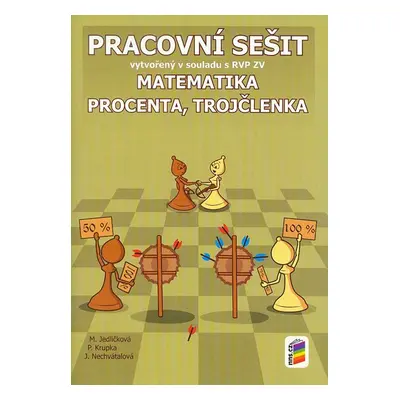 Matematika - Procenta, trojčlenka - pracovní sešit - M. Jedličková, P. Krupka, J. Nechvátalová