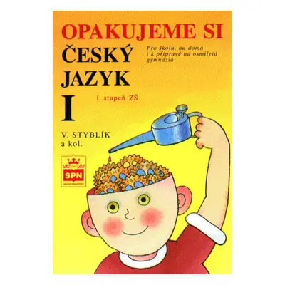 Opakujeme si český jazyk 1. stupeň ZŠ - Styblík V.