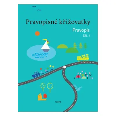 Pravopisné křižovatky Pravopis 1 - PaedDr. Z. Topil, K. Tučková, D. Chroboková