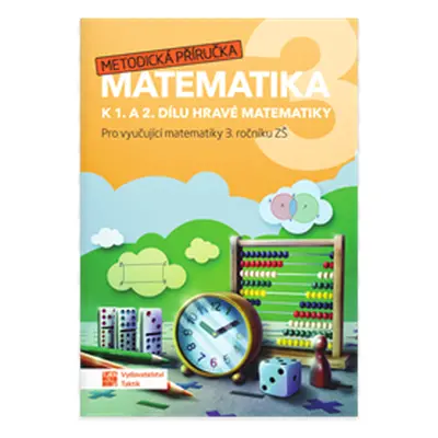 Hravá matematika 3 - metodická příručka k 1. a 2. dílu