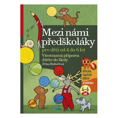 Mezi námi předškoláky 4-6 let - Jiřina Bednářová