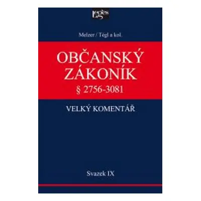 Občanský zákoník Velký komentář Svazek IX. - Petr Tégl; Filip Melzer