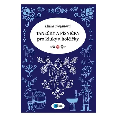 Tanečky a písničky pro kluky a holčičky