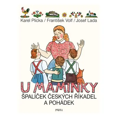 U maminky: Špalíček českých říkadel a pohádek - Lada Josef, Plicka Karel, Volf František