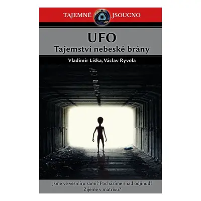 UFO - Tajemství nebeské brány - Liška Vladimír, Ryvola Václav