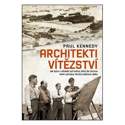 Architekti vítězství - Paul Kennedy