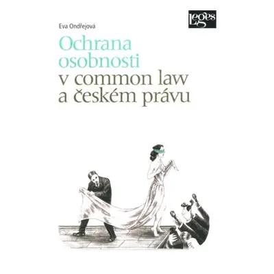 Ochrana osobnosti v common law a českém právu - Eva Ondřejová