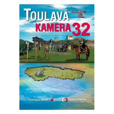 Toulavá kamera 32 - Iveta Toušlová, Josef Maršál a kolektiv