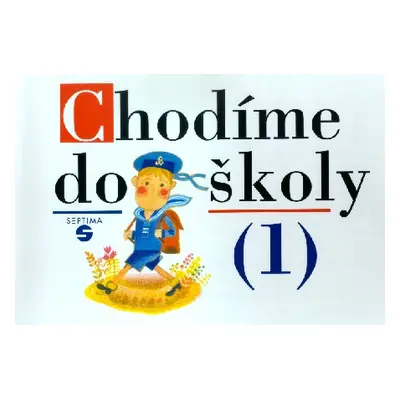 Chodíme do školy /1/ - Blažková Božena