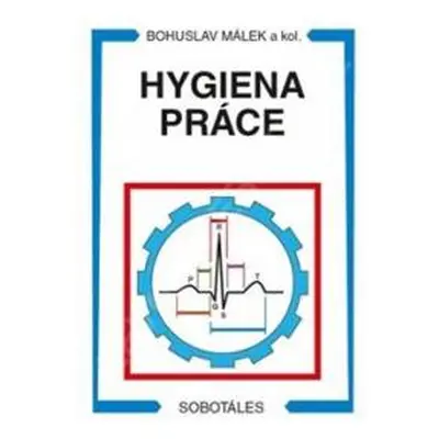 Hygiena práce - Bohuslav Málek