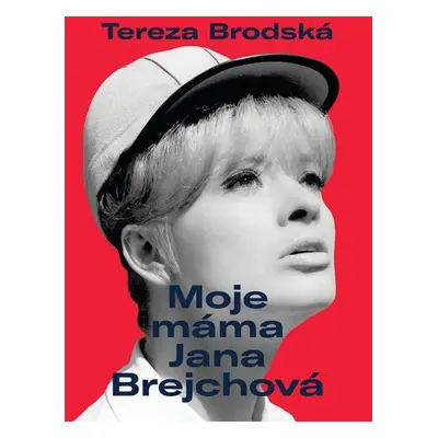 Moje máma Jana Brejchová - Brodská Tereza