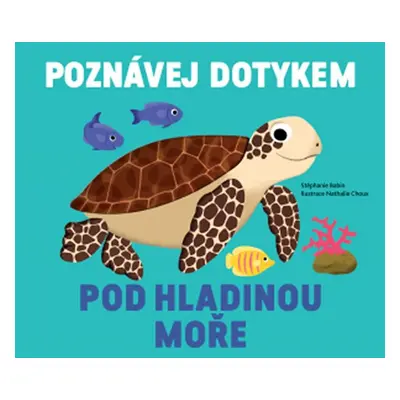 Pod hladinou moře - Poznávej dotykem - Babin Stéphanie