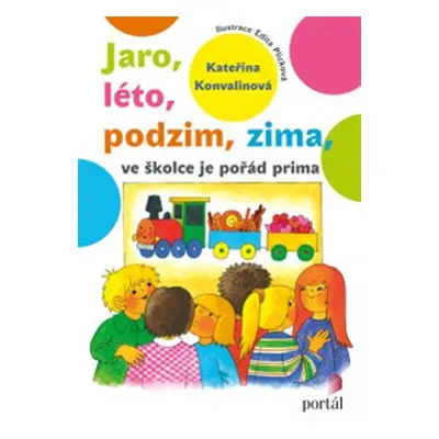 Jaro, léto, podzim, zima - ve školce je pořád prima - Kateřina Konvalinová