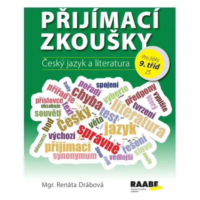 Přijímací zkoušky pro žáky 9. tříd ZŠ – Český jazyk a literatura - Mgr. Renáta Drábová