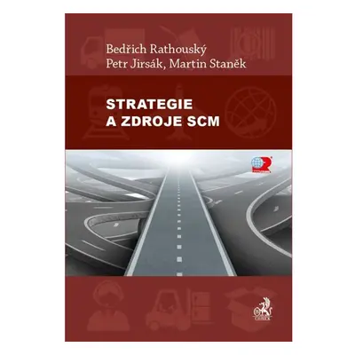 Strategie a zdroje SCM - Bedřich Rathouský, Petr Jirsák, Martin Staněk