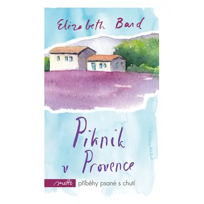 Piknik v Provence - Elizabeth Bard